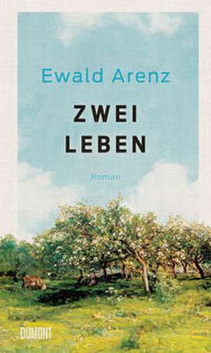 Zwei Leben de Ewald Arenz