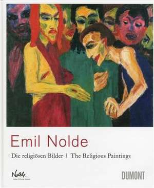 Emil Nolde. Die religiösen Bilder de Christian Ring