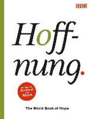 Hoffnung. The World Book of Hope de Leo Bormans