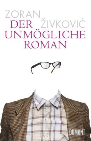 Der unmögliche Roman de Zoran Zivkovic