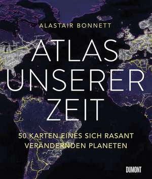 Atlas unserer Zeit de Alastair Bonnett