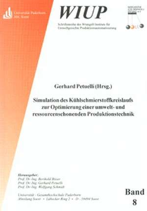 Simulation des Kühlschmierstoffkreislaufs zur Optimierung einer umwelt- und ressourcenschonenden Produktionstechnik de Gerhard Petuelli