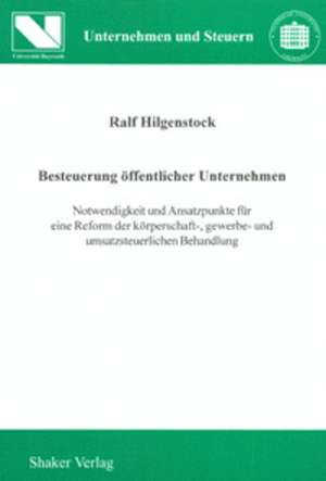 Besteuerung öffentlicher Unternehmen de Ralf Hilgenstock