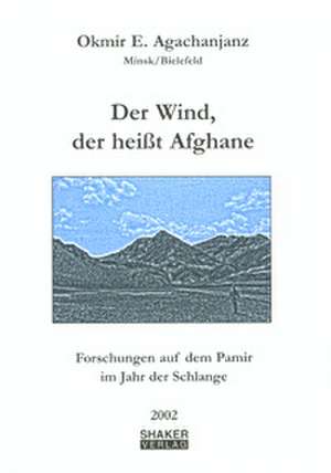 Der Wind, der heisst Afghane de Okmir E Agachanjanz