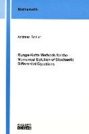 Runge-Kutta Methods for the Numerical Solution of Stochastic Differential Equations de Andreas Rössler