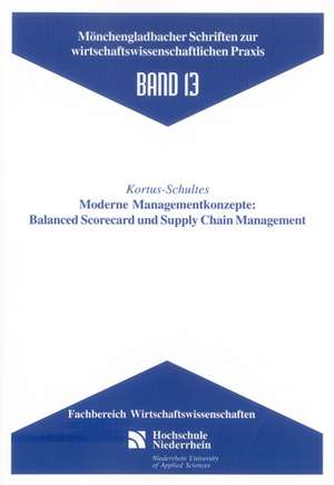 Moderne Managementkonzepte: Balanced Scorecard und Supply Chain Management de Doris Kortus-Schultes