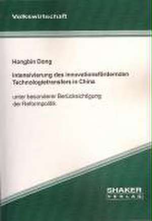 Intensivierung des innovationsfördernden Technologietransfers in China de Hongbin Dong