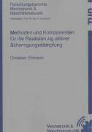 Methoden und Komponenten für die Realisierung aktiver Schwingungsdämpfung de Christian Ehmann