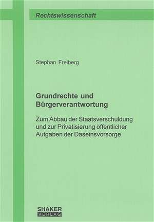 Grundrechte und Bürgerverantwortung de Stephan Freiberg