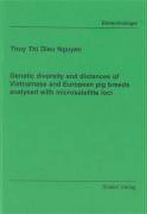 Genetic diversity and distances of Vietnamese and European pig breeds analysed with microsatellite loci de Thy Thi Dieu Nguyen