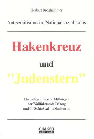 Antisemitismus im Nationalsozialismus - Hakenkreuz und "Judenstern" de Herbert Broghammer