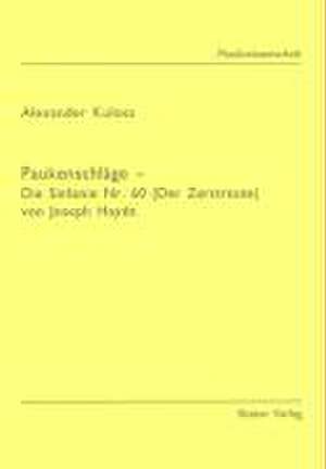 Kulosa, A: Paukenschläge - Die Sinfonie Nr. 60 (Der Zerstreu