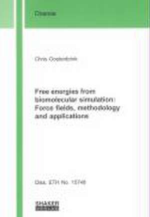 Free energies from biomolecular simulation: Force fields, methodology and applications de Chris Oostenbrink