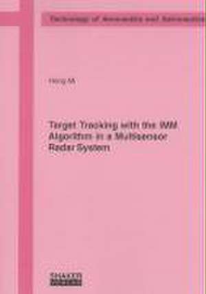 Target Tracking with the IMM Algorithm in a Multisensor Radar System de Hong Mi