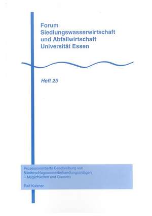 Prozessorientierte Beschreibung von Niederschlagswasserbehandlungsanlagen - Möglichkeiten und Grenzen de Ralf Kutzner