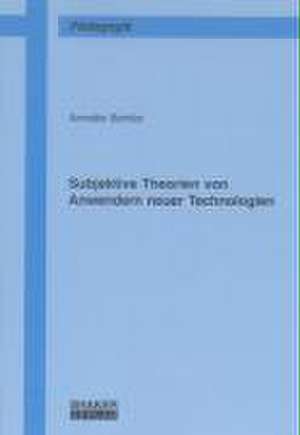 Subjektive Theorien von Anwendern neuer Technologien de Annette Bentler