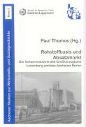 Rohstoffbasis und Absatzmarkt de Paul Thomes