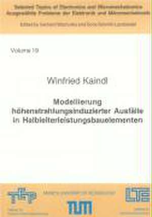 Modellierung höhenstrahlungsinduzierter Ausfälle in Halbleiterleistungsbauelementen de Winfried Kaindl