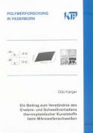 Ein Beitrag zum Verständnis des Erwärm- und Schweissverhaltens thermoplastischer Kunststoffe beim Mikrowellenschweissen de Odo Karger