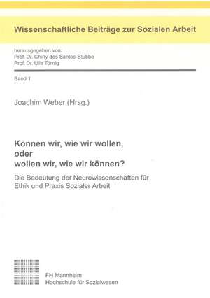 Können wir, wie wir wollen, oder wollen wir, wie wir können? de Joachim Weber