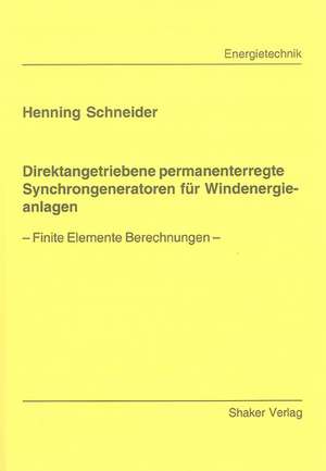 Direktangetriebene permanenterregte Synchrongeneratoren für Windenergieanlagen de Henning Schneider