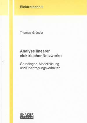 Analyse linearer elektrischer Netzwerke de Thomas Gründer