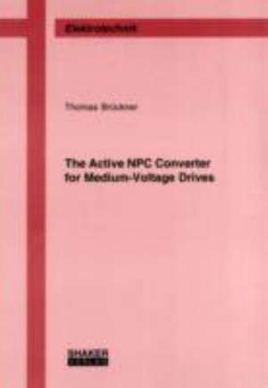 The Active NPC Converter for Medium-Voltage Drives de Thomas Brückner