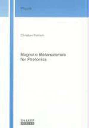 Magnetic Metamaterials for Photonics de Christian Enkrich