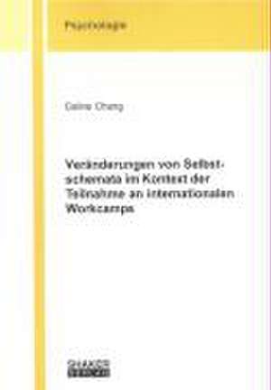 Veränderungen von Selbstschemata im Kontext der Teilnahme an internationalen Workcamps de Celine Chang