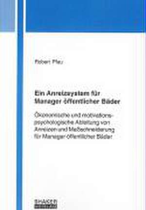 Ein Anreizsystem für Manager öffentlicher Bäder de Robert Pfau