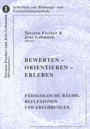 Bewerten - Orientieren - Erleben de Torsten Fischer