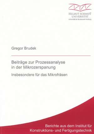 Beiträge zur Prozessanalyse in der Mikrozerspanung de Gregor Brudek