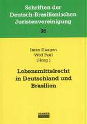 Lebensmittelrecht in Deutschland und Brasilien de Irene Haagen