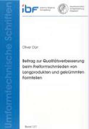 Beitrag zur Qualitätsverbesserung beim Freiformschmieden von Langprodukten und gekrümmten Formteilen de Oliver Dürr