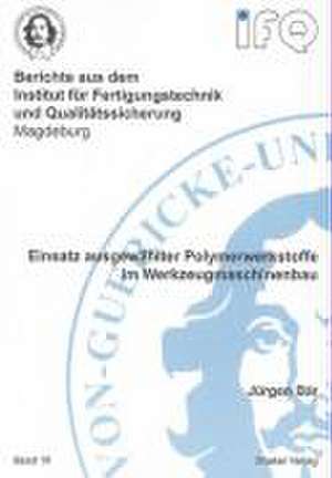 Einsatz ausgewählter Polymerwerkstoffe im Werkzeugmaschinenbau de Jürgen Bär