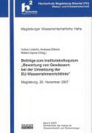 Beiträge zum Institutskolloquium "Bewertung von Gewässern bei der Umsetzung der EU-Wasserrahmenrichtlinie" de Volker Lüderitz