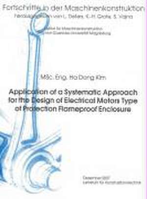 Application of a Systematic Approach for the Design of Electrical Motors Type of Protection Flameproof Enclosure de Ha Dong Kim