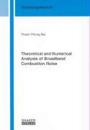 Theoretical and Numerical Analysis of Broadband Combustion Noise de Thanh Phong Bui