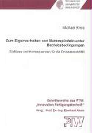 Zum Eigenverhalten von Motorspindeln unter Betriebsbedingungen de Michael Kreis