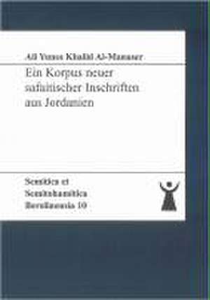 Ein Korpus neuer safaitischer Inschriften aus Jordanien de Ali Y Al Manaser