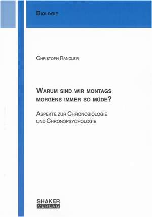 Warum sind wir montags morgens immer so müde? de Christoph Randler