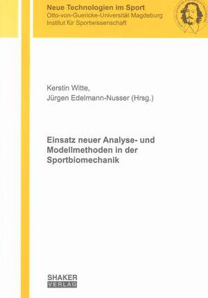 Einsatz neuer Analyse- und Modellmethoden in der Sportbiomechanik de Kerstin Witte