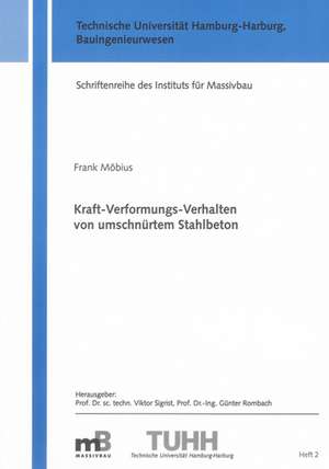 Kraft-Verformungs-Verhalten von umschnürtem Stahlbeton de Frank Möbius