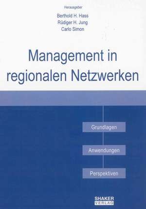 Management in regionalen Netzwerken de Berthold H. Hass