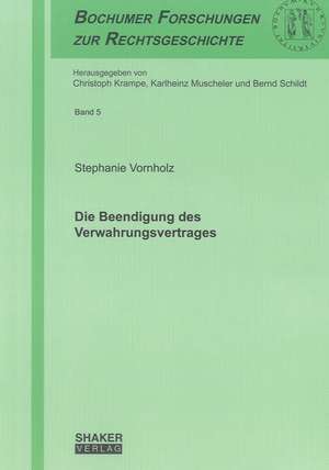 Die Beendigung des Verwahrungsvertrages de Stephanie Vornholz