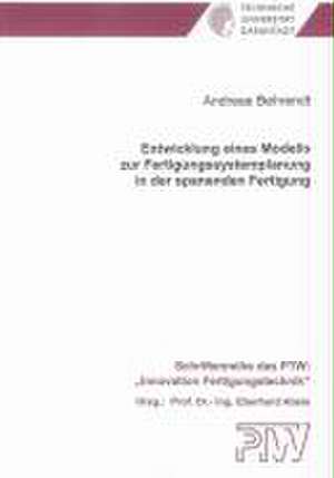 Entwicklung eines Modells zur Fertigungssystemplanung in der spanenden Fertigung de Andreas Behrendt