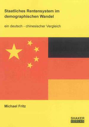 Staatliches Rentensystem im demographischen Wandel de Michael Fritz