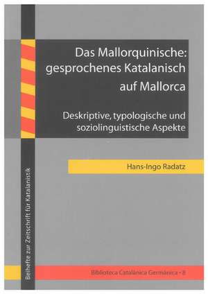 Das Mallorquinische: Gesprochenes Katalanisch auf Mallorca de Hans I Radatz