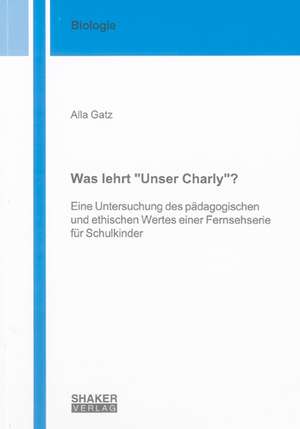 Was lehrt "Unser Charly"? de Alla Gatz