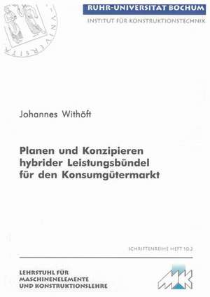 Planen und Konzipieren hybrider Leistungsbündel für den Konsumgütermarkt de Johannes Withöft